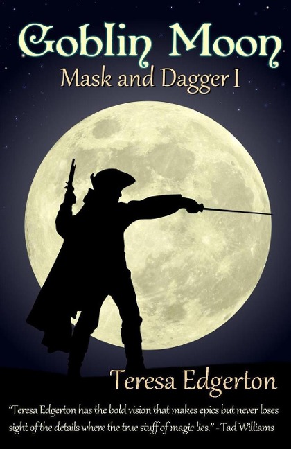 Goblin Moon (Mask and Dagger, #1) - Teresa Edgerton