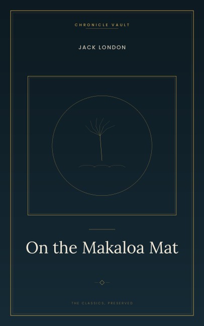 On the Makaloa Mat - Jack London