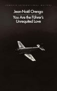 Cover-Bild zum Titel 'You Are the Führer's Unrequited Love' von 'Jean-Noël Orengo'