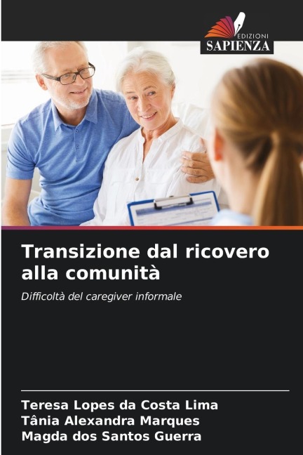 Transizione dal ricovero alla comunità - Teresa Lopes Da Costa Lima, Tânia Alexandra Marques, Magda Dos Santos Guerra