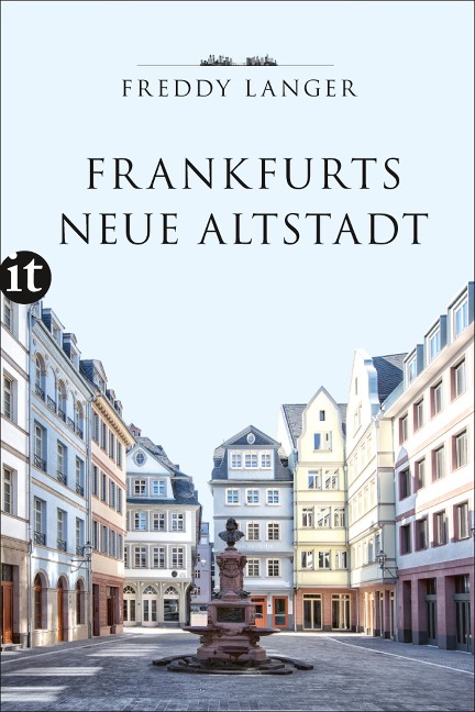 Frankfurts Neue Altstadt - Freddy Langer