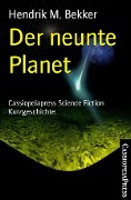 Der neunte Planet - Hendrik M. Bekker