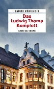 Cover-Bild zum Titel 'Das Ludwig Thoma Komplott' von 'Sabine Vöhringer'