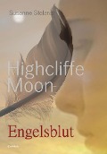 Cover-Bild zum Titel 'Highcliffe Moon - Engelsblut' von 'Susanne Stelzner'