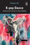 Cover-Bild zum Titel 'K-pop Dance' von 'Chuyun Oh'