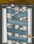The Three Marriages: Reimagining Work, Self and Relationship - David Whyte