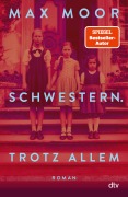 Cover-Bild zum Titel 'Schwestern. Trotz allem' von 'Max Moor'