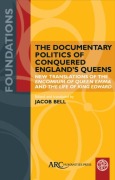 Cover-Bild zum Titel 'The Documentary Politics of Conquered England's Queens' von ''
