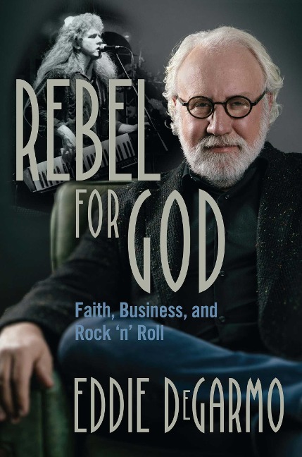 Rebel for God - Eddie Degarmo