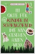 Cover-Bild zum Titel '111 Orte für Kinder im Schwarzwald, die man gesehen haben muss' von 'Muriel Brunswig'