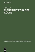 Cover-Bild zum Titel 'Elektrizität in der Küche' von 'W. Hensel'