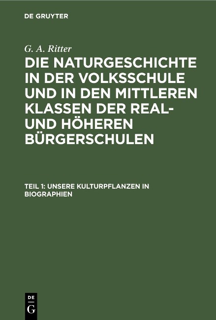 Unsere Kulturpflanzen in Biographien - G. A. Ritter