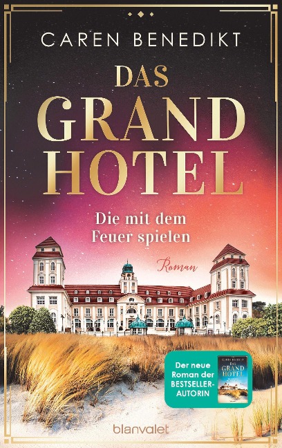 Das Grand Hotel - Die mit dem Feuer spielen - Caren Benedikt
