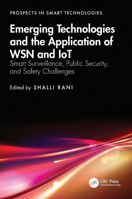 Emerging Technologies and the Application of WSN and IoT - 