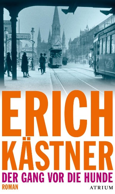 Der Gang vor die Hunde - Erich Kästner