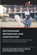 Cover-Bild zum Titel 'ZASTOSOWANIE METODOLOGII LEAN CONSTRUCTION' von 'Kuelson Rândello Dantas Maciel, José Roberto Dias França'
