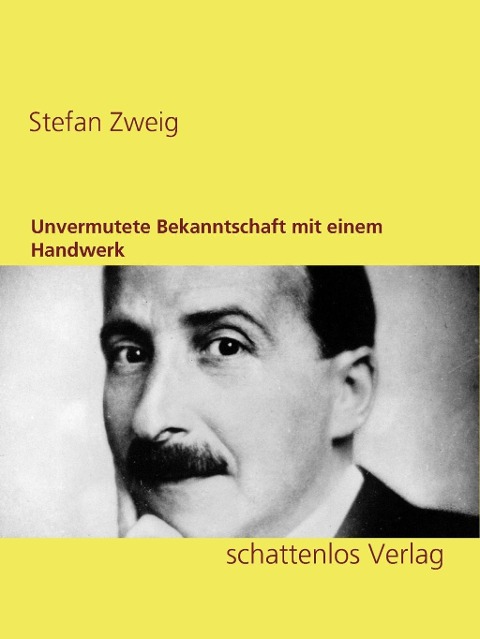Unvermutete Bekanntschaft mit einem Handwerk - Stefan Zweig