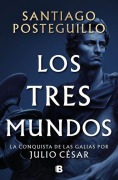 Cover-Bild zum Titel 'Los Tres Mundos / The Three Worlds' von 'Santiago Posteguillo'