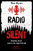 Radio Silent - Melde dich, wenn du das hörst - Tom Ryan