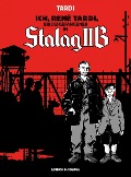 Cover-Bild zum Titel 'Ich René Tardi, Kriegsgefangener im Stalag IIB' von 'Jacques Tardi'