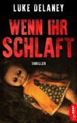 Cover-Bild zum Titel 'Wenn ihr schlaft' von 'Luke Delaney'