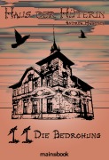 Cover-Bild zum Titel 'Haus der Hüterin: Band 11 - Die Bedrohung' von 'Andrea Habeney'