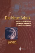 Cover-Bild zum Titel 'Die Neue Fabrik' von 'Christian Nedeß, Christian Strosina, Jürgen Mallon'