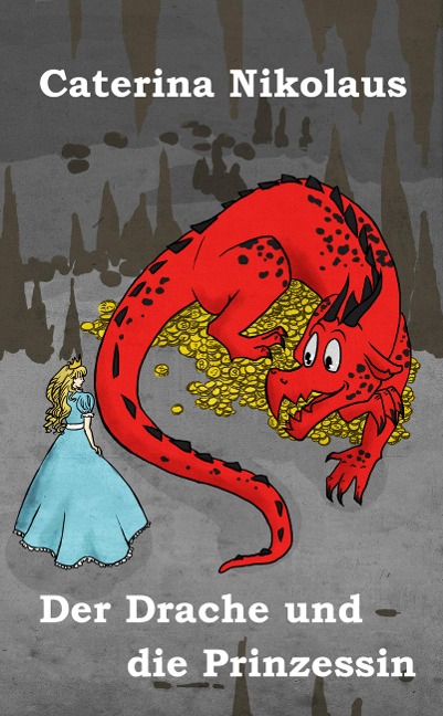 Der Drache und die Prinzessin - Caterina Nikolaus