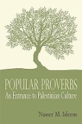 Popular Proverbs: An Entrance to Palestinian Culture - Nasser M. Isleem