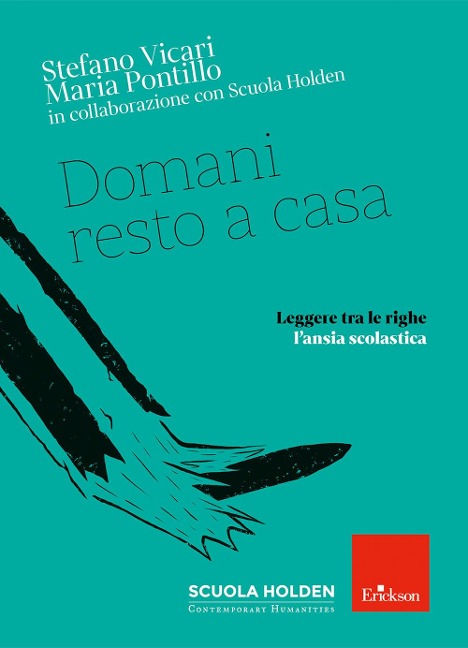 Domani resto a casa. Leggere tra le righe l'ansia scolastica - Stefano Vicari, Maria Pontillo