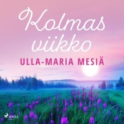 Cover-Bild zum Titel 'Kolmas viikko' von 'Ulla-Maria Mesiä'