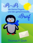 Cover-Bild zum Titel 'Pi-Pi der kleine Pinguin' von 'Thomas P. Groh'