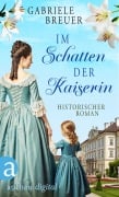 Cover-Bild zum Titel 'Im Schatten der Kaiserin' von 'Gabriele Breuer'