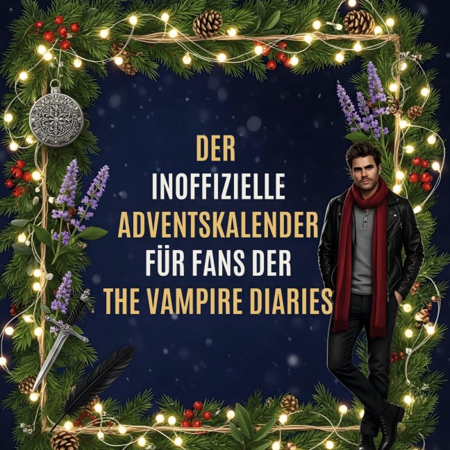 Der inoffizielle Adventskalender für Fans von The Vampire Diaries - Florian Schneider