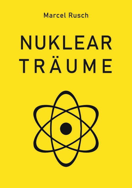 Nuklearträume - Marcel Rusch