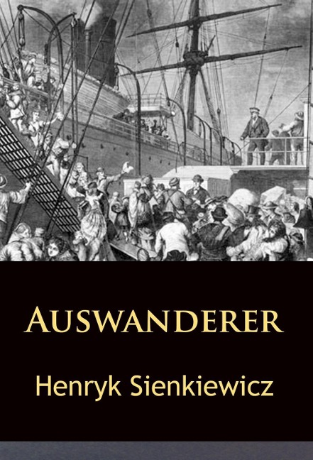 Auswanderer - Henryk Sienkiewicz