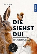 Cover-Bild zum Titel 'Die siehst du - Die Tiere um dich herum' von 'Ralf Bürglin'