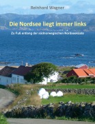 Cover-Bild zum Titel 'Die Nordsee liegt immer links' von 'Reinhard Wagner'