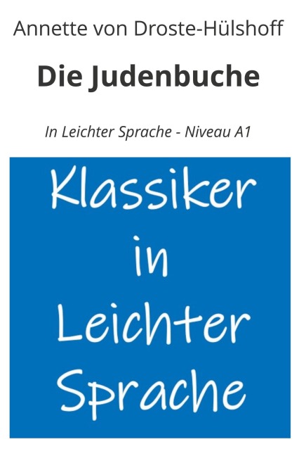 Die Judenbuche: In Leichter Sprache - Niveau A1 - Annette von Droste-Hülshoff