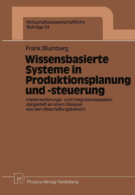 Wissensbasierte Systeme in Produktionsplanung und -steuerung - Frank Blumberg