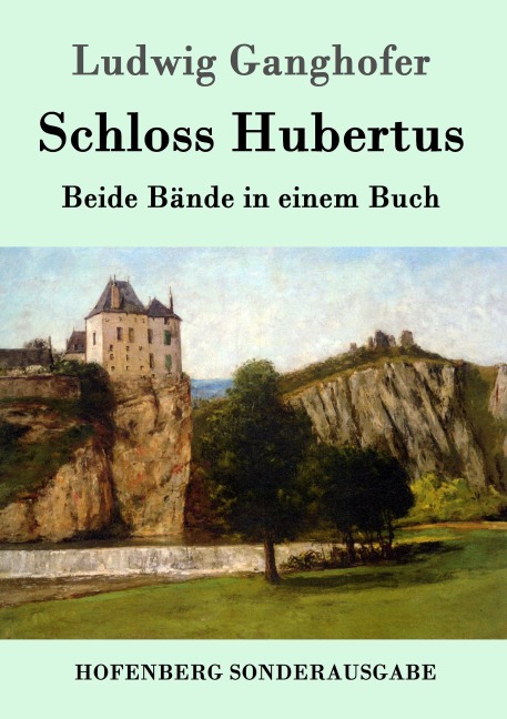 Schloss Hubertus - Ludwig Ganghofer