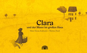 Cover-Bild zum Titel 'Clara und der Mann im großen Haus' von 'María Teresa Andruetto'