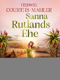 Sanna Rutlands Ehe - Hedwig Courths-Mahler