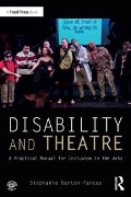 Cover-Bild zum Titel 'Disability and Theatre' von 'Stephanie Barton Farcas'