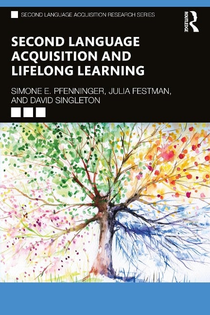 Second Language Acquisition and Lifelong Learning - Simone E. Pfenninger, David Singleton, Julia Festman