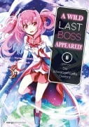 Cover-Bild zum Titel 'A Wild Last Boss Appeared! 06' von 'Hazuki Tsubasa, Fire Head, YahaKo'