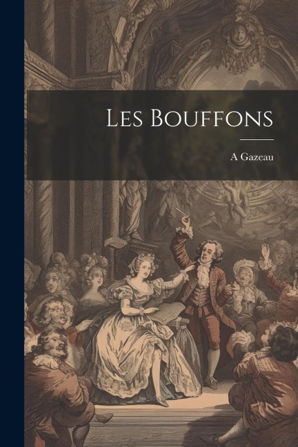 Les Bouffons - A. Gazeau