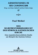Cover-Bild zum Titel 'Das Selbstbestimmungsrecht der römisch-katholischen Kirche' von 'Paul Weibel'