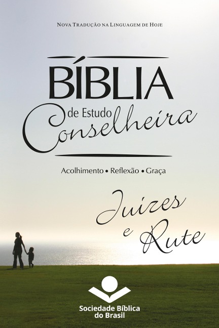 Bíblia de Estudo Conselheira - Juízes e Rute - Sociedade Bíblica do Brasil