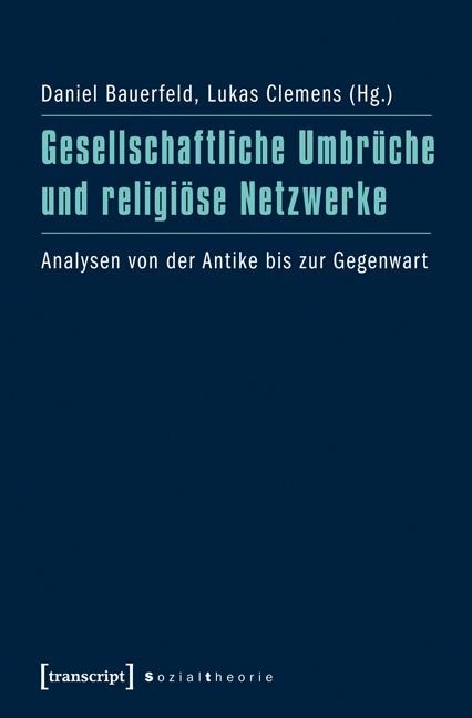 Gesellschaftliche Umbrüche und religiöse Netzwerke - 